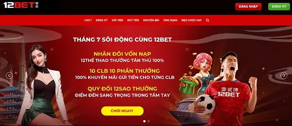 Đánh giá nhà cái cá độ 12Bet: Có phải nơi chọn mặt gửi vàng?