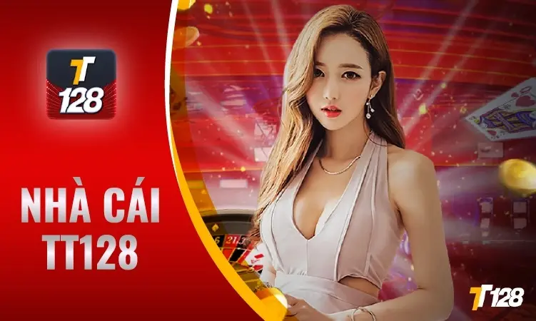 Khám phá chi tiết nhà cái TT128 – Bảng xếp hạng nhà cái uy tín 2025